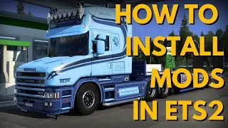 How To Install Mods in ETS2 Tutorial | Tutorial 2023