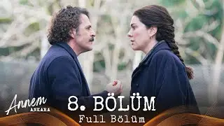 Annem Ankara – 8. Bölüm