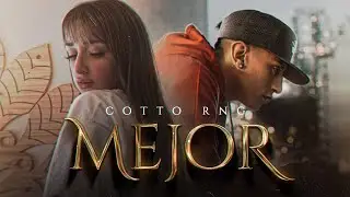 Cotto Rng - Mejor (Video Oficial)