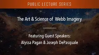 The Art & Science of Webb Imagery