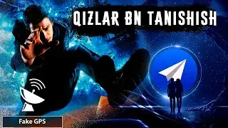 QIZLAR BILAN TANISHISH TELEGRAM. SOXTA GPS QILISH