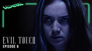 Evil Touch | Episode 6 | The Product of Evil