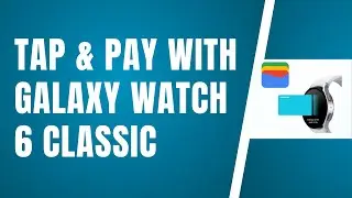 Tap & Pay With Galaxy Watch 6 Classic!  Google Wallet
