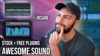 How to make great music with ONLY STOCK/FREE PLUGINS!