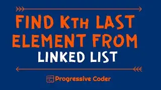 Find Kth or Nth Last Node from Linked List in Single Pass | O(n) Time Complexity |