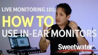 Live Monitoring 101: How to Use In-ear Monitors