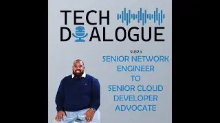 Senior Network Engineer to Senior Cloud Developer Advocate | EP3 S1