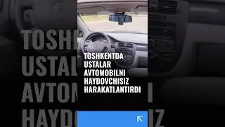 Toshkentda ustalar avtomobilni haydovchisiz harakatlantirdi