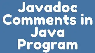 How to use Javadoc Comments in Java program for Documentation ?.