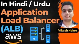 AWS Application Load Balancer in Hindi/Urdu | How to Create Application Load Balancer (ALB) in AWS