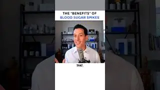 The “Benefits” of Blood Sugar Spikes 