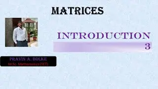 Matrices : Introduction 3