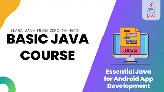 Learn Basic Java for Android Development - Learn Java from Scratch