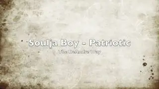 Soulja Boy - Patriotic NEW!