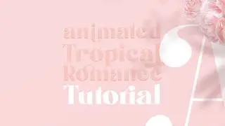 Photoshop Tutorial: animated Tropical Romance Watercolor Collection