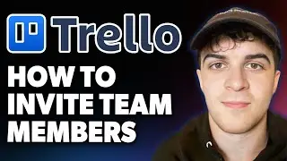 How to Invite Team Members on Trello [2025 Full Guide]