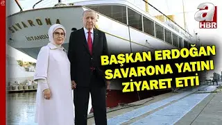 Başkan Recep Tayyip Erdoğan Savarona Yatını Ziyaret Etti l A Haber