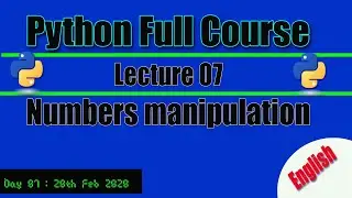 Numbers || Python full course || Lecture 07 || CID