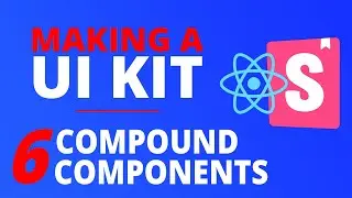 Build a React Storybook UI Kit - 6.  Compound Components