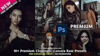 10 Plus Premium Cinematic Color Grading Photoshop Camera Raw Presets Free Download