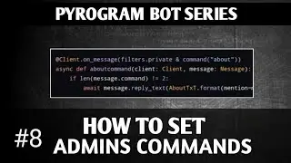 how to set admins commands in python pyrogram bot | part 8 | easy method | How to make a tg bot