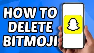 How To Delete Bitmoji On Snapchat (2024)