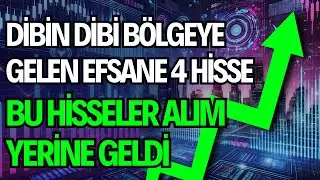 DİBİN DİBİ BÖLGEYE GELEN EFSANE 4 HİSSE | BU HİSSELER ALIM YERİNE GELDİ
