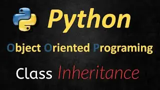 009- Practical Python Object Oriented Programing -OOP tutorial: Object Inheritance