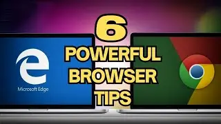 How To Enhance Your Web Browsing With 6 Tips For Edge And Chrome!