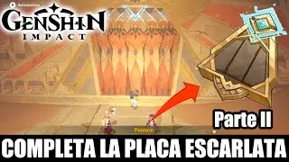 COMPLETA LA PLACA ESCARLATA (Obligatorio): parte II || Genshin Impact