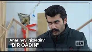 Anar nəyi gizlədir? - Bir qadın