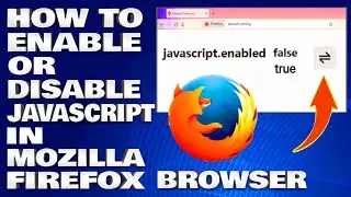 How To Enable or Disable JavaScript in Mozilla Firefox Browser [Guide]