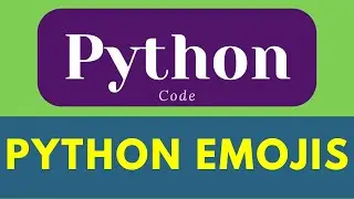 Python emojis | python program to print emojis  | learn python | emoji | python 