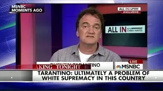 Quentin Tarantino Blames Police Brutality on 'White Supremacy in This Country'
