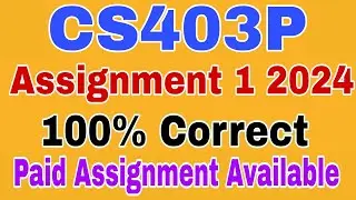 CS403P Assignment 1 Solution 2024 || CS403p Assignment 1 Solution Spring 2024 || Cs403p Assignment 1