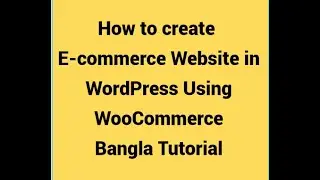 How to Create a FREE eCommerce Website with WordPress WooCommerce Website Bangla Tutorial 2024