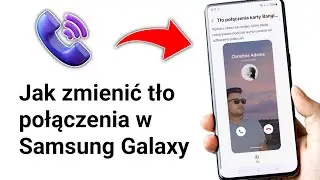 Jak zmienić tło połączenia w Samsung Galaxy - 2024