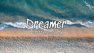 Love Sick| Dreamer| Solo vibes 2024