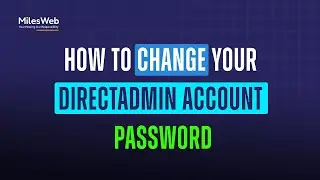 How to Change Your DirectAdmin Account Password? | MilesWeb