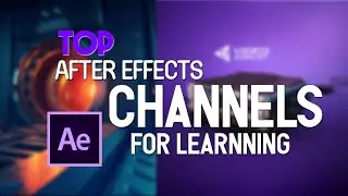 Best After Effects Channels For Learnning After Effects in 2022
