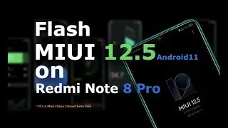 Flash MIUI 12.5 on Redmi Note 8 Pro || MIUI China Beta from any MIUI 12