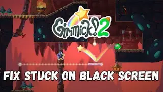 How To Fix Gimmick! 2 Stuck On Black Screen Error | Fix Gimmick! 2 Black Screen Issue on PC