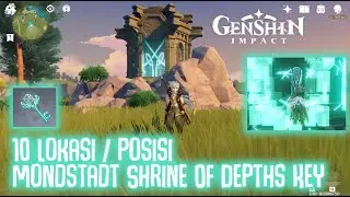 10 Lokasi/Posisi Mondstadt Shrine Of Depths Key - Genshin Impact