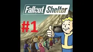 Fallout Shelter Как тащить в Фолаут Шелтер #1 Начало