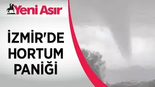 İzmir'de iki ayrı noktada hortum paniği...