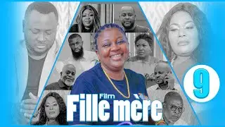 FILLE MERE EPISODE 9 FIN