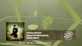 Caroline Harrison - Beyond The Darkened Sky (Neelix Ambient Remix) [Official Audio]