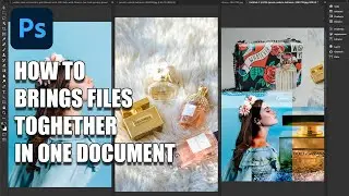 Photoshop CC 2021 | HOW TO BRING image files together into one document in Photoshop 2021