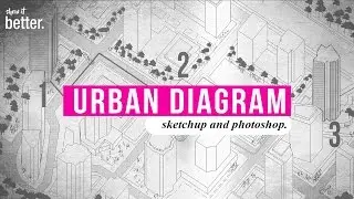 How to : Very Fast Urban Diagram in Sketchup and Photoshop