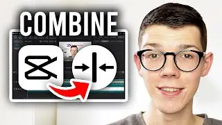 How To Merge Clips In CapCut - Full Guide